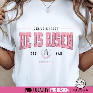 He is Risen Shirt PNG/SVG Sublimation Design, He is Risen Shirt, Matthew 28 6, Resurrection svg, Easter Jesus Shirt, Easter Sweatshirt png image 1
