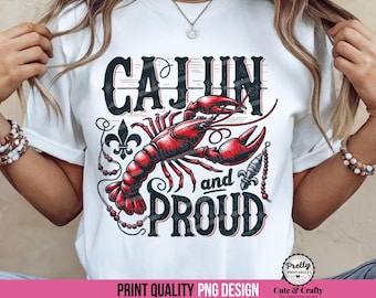 Cajun and Proud: Sublimation Design PNG, Crayfish Crawfish PNG, Southern Louisiana Mardi Gras Shirt PNG, New Orleans Cajun Culture Gift