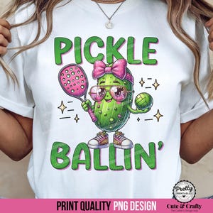Funny Pickleball PNG: Pickle Ball Shirt Sublimation Design, Pickle Ballin&#39; PNG, Pickle DTF, Cute Pickleball Printable, Pickleball Paddle Bow