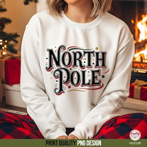 North Pole Graphic Sweatshirt, Christmas Holiday Sweater, Festive Winter Apparel, Cozy Fireplace Background