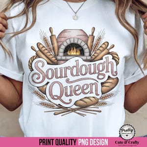Sourdough Queen PNG: Sublimation Design, Sourdough Shirts, Bread Making Era, Sourdough Gifts, Sourdough Ornament, Sourdough Lover PNG, Baker