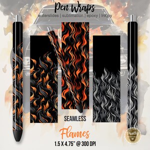 May include: A set of four pen wraps featuring a seamless flame design. The wraps are 1.5 inches by 4.75 inches and are 300 DPI. The design features orange, yellow, and black flames on a black background.
