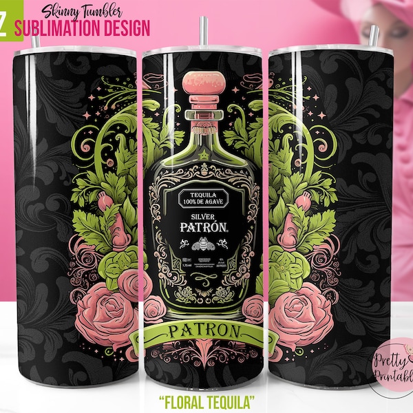 Tequila Patron Tumbler Wrap: 20 oz Skinny Seamless Sublimation Design - Girly Patron Tumbler Wrap, Pink and Black Floral, Alcohol PNG