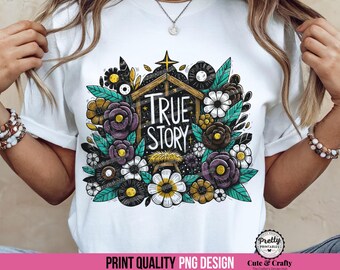 True Story PNG: Preppy Christian Christmas Shirt Sublimation, Jesus Christmas PNG, Nativity png, Jesus is the Reason Christian Woman PNG