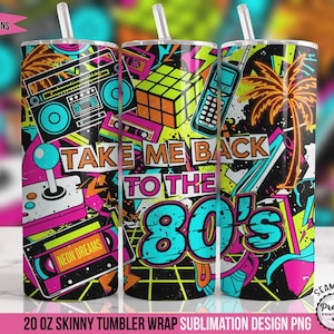 May include: A 20 oz skinny tumbler wrap with a colourful 80s theme. The design features a boombox, Rubik's Cube, retro phone, and palm tree, with the text "TAKE ME BACK TO THE 80'S". The design includes neon colours and geometric shapes.