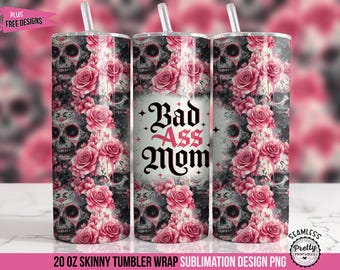 Envoltório de copo Bad Ass Mom: Design de sublimação de 20 oz PNG, Mãe de caveira de açúcar com rosas, Mãe gótica PNG, Envoltório de copo Sassy Mothers Day, Mãe emo PNG