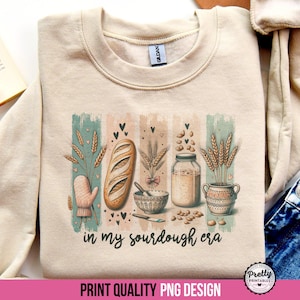 In My Sourdough Era PNG Sublimation Design, Sourdough Shirts PNG, Bread Making Era, Sourdough Gifts, Sourdough Ornament, Sourdough Lover PNG