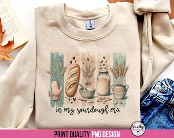 In My Sourdough Era PNG Sublimation Design, Sourdough Shirts PNG, Bread Making Era, Sourdough Gifts, Sourdough Ornament, Sourdough Lover PNG