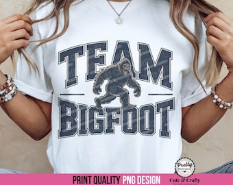Team Bigfoot Shirt PNG: Bigfoot Sublimation Design, Sasquatch png, Cryptid png, Mythical Creature Shirt PNG, Conspiracy Shirt, Bigfoot Gift