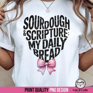 Coquette christelijk sublimatieontwerp png: zuurdesem en schrift, My Daily Bread-zuurdesemshirts, bijbelstudieshirt, zuurdesemliefhebber, png
