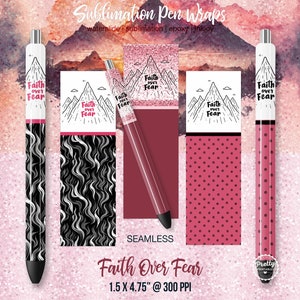 May include: Sublimation pen wraps with a mountain and "Faith over Fear" text design. The designs include a black and white wavy pattern, a solid burgundy color, and a pink polka dot pattern. The wraps are 1.5 inches by 4.75 inches and 300 DPI.