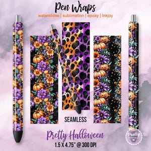 May include: Four different designs for pen wraps featuring a Halloween theme. The designs include a purple and orange leopard print, a floral pattern with pumpkins and sunflowers, a black and white galaxy print with pumpkins, and a floral pattern with pumpkins and sunflowers. The text "Pen Wraps" is at the top of the image. The text "waterslides | sublimation | epoxy | Inkjoy" is below the text "Pen Wraps". The text "SEAMLESS" is below the designs. The text "Pretty Halloween" is below the text "SEAMLESS". The text "1.5 X 4.75" @ 300 DPI" is below the text "Pretty Halloween". The text "Pretty Printables" is in a circle at the bottom right of the image.