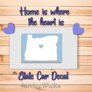 Oregon state car decal, Oregon, OR, window sticker, vinyl decal, custom decal, home is where the heart is