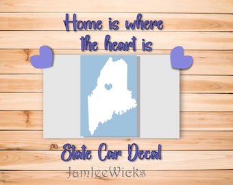 Maine State Vinyl Car Decal, Custom Home Town Heart