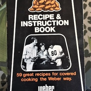 59 Great Recipes For Covered Cooking the Weber Way:  Recipe and Instruction Book