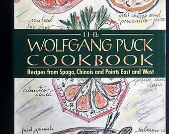 The Wolfgang Puck Cookbook:  Recipes from Spago, Chinois and Points East and West