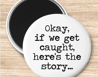 Here's the Story Funny Magnet