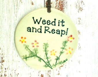 Weed it and Reap Garden Sign