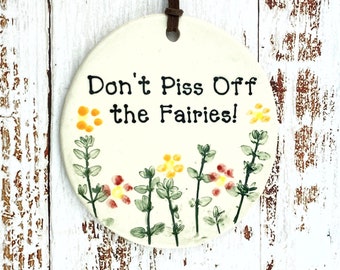 Don't Piss Off the Fairies Garden Sign