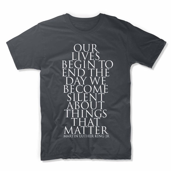 Things That Matter T shirt Martin Luther King Quote T shirt - Typography T shirt - Positive quote T shirt - Martin Luther King Jr Quote