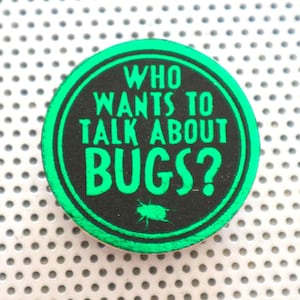 Bug nerd pin 1.5&quot; pinback button. Handmade insect art entomology print entomologist badge beetle flair specimen quote spider butterfly wasp