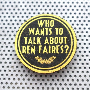 Ren Faire pin nerd 1.5" pinback button. Handmade Renaissance Faire Fair art LARP print cosplay badge flair quote in gold foil on black