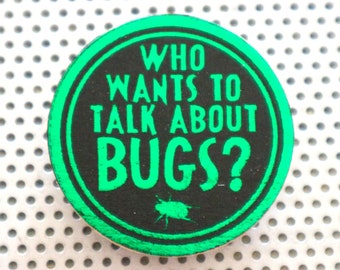 Bug nerd pin 1.5" pinback button. Handmade insect art entomology print entomologist badge beetle flair specimen quote spider butterfly wasp