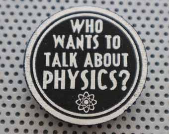 Physics pin 1.5" pinback button. Handmade nerd scientist science art physicist print badge in silver foil black shiny Feynman Newton Galileo