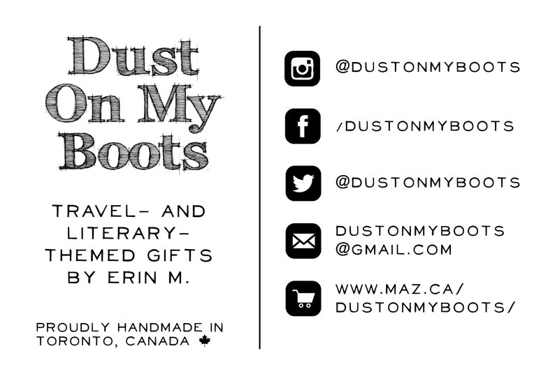 May include: Black and white illustration of the words "Dust On My Boots" with the tagline "Travel - and Literary - Themed Gifts by Erin M."  The image also includes contact information for the business, including social media handles, email address, and website.