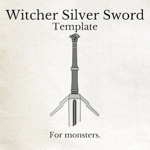 May include: A black and white illustration of a Witcher silver sword template. The sword has a wolf head pommel and a long, straight blade. The text "For monsters." is below the sword.