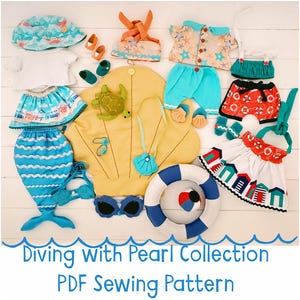 May include: A collection of doll-sized summer clothing and accessories including a bucket hat, shirts, shorts, skirts, a mermaid tail, a life preserver, sunglasses, and a yellow shell-shaped bag. Text reads: Diving with Pearl Collection PDF Sewing Pattern.