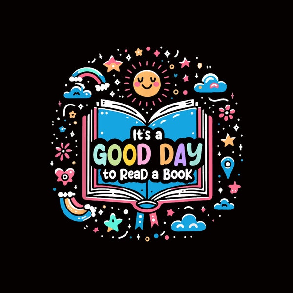 It's A Good Day To Read A Book Png, world book day book 2024, Reading Day Teachers PngPng, book lover png, Librarian Gift
