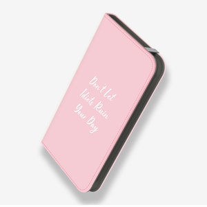 Pink Folio Credit Card Phone Case for iPhone iPhone Credit Card Phone Case Folio Phone Case iPhone Wallet Phone Case Don&#39;t Let Idiots Ruin