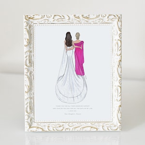 May include: A framed illustration of two women, one in a white wedding dress and the other in a pink dress, walking away from the viewer. The text reads "Thank you for all your unending support and love on this day and all the days of my life. I love you. Your Daughter, Pepton."