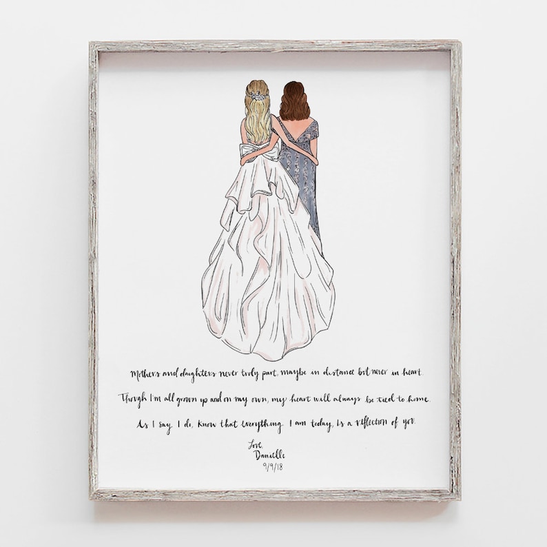 Custom illustration wedding drawing of mother of the bride and daughter in a back-facing style created with markers. This gift can be given on the wedding day morning or rehearsal dinner and includes a message from the bride or quote. Shown in frame.