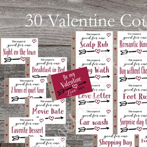 May include: Thirty printable Valentine's Day coupons with red hearts and arrows. The coupons are for various activities, such as a night on the town, breakfast in bed, a movie date, and a foot rub.