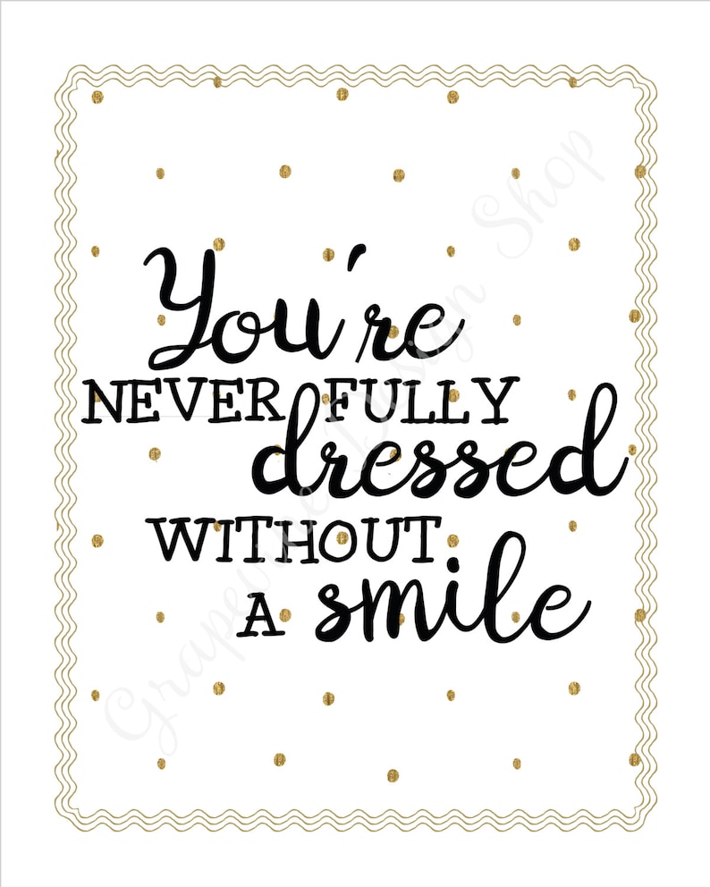 You&#39;re never fully dressed without a smile print. Instant | Etsy