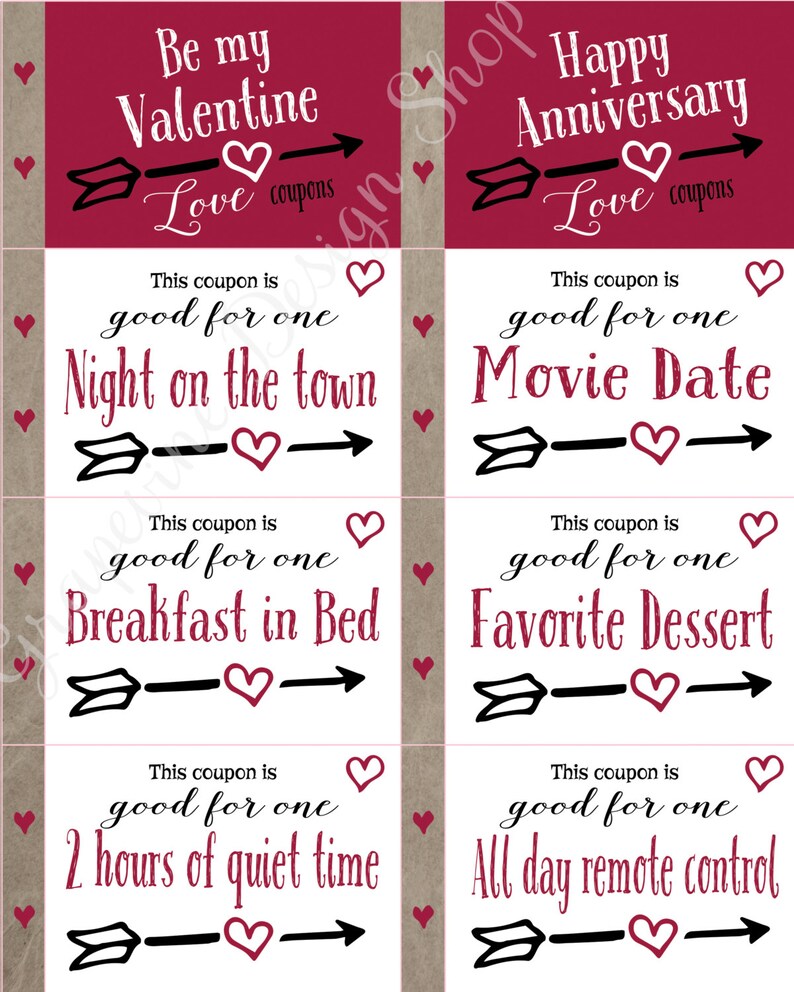 May include: A set of eight printable coupons with a red and white color scheme. The coupons feature romantic themes such as "Be my Valentine" and "Happy Anniversary". Each coupon has a heart and arrow graphic and the text "This coupon is good for one..." followed by a romantic activity.