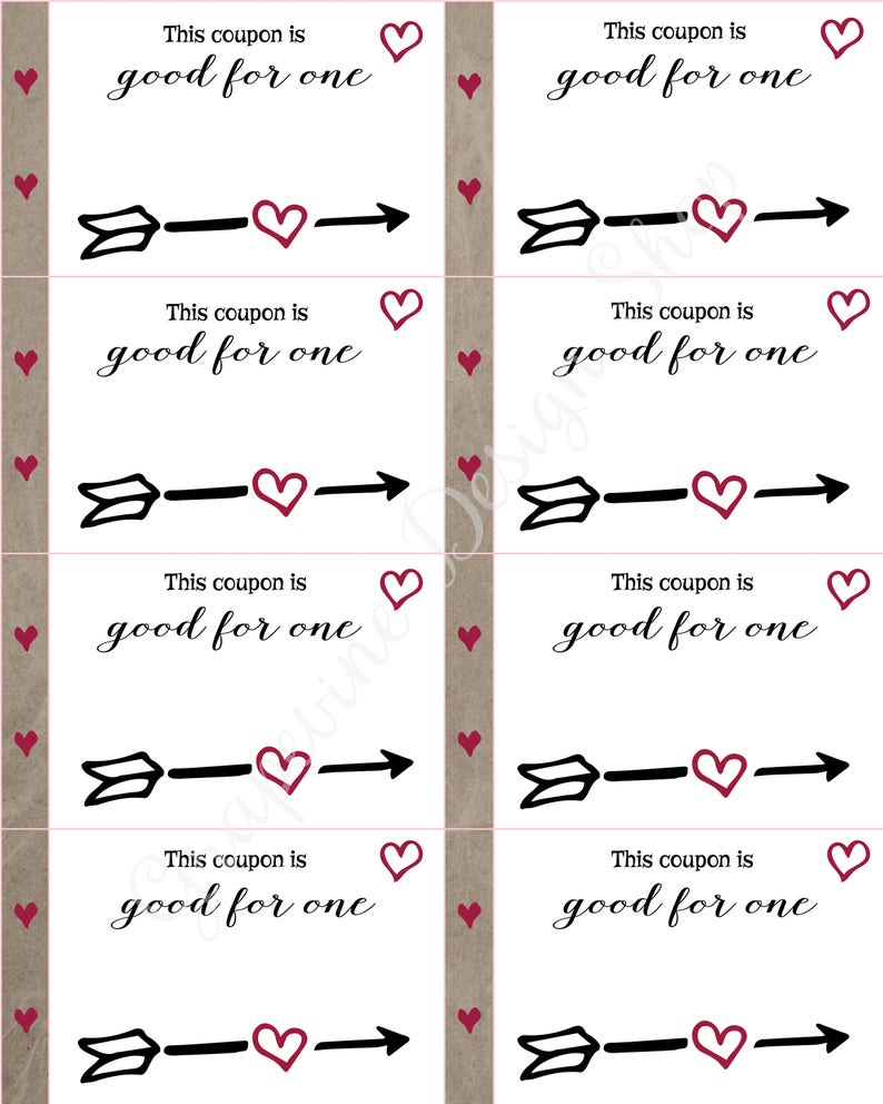 May include: Eight printable coupons with a black arrow and a red heart. Each coupon says "This coupon is good for one".