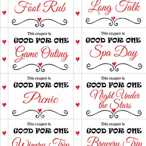 May include: Eight printable coupons with black borders and red hearts. Each coupon says "This coupon is good for one" followed by a different activity, such as "Foot Rub", "Long Talk", "Game Outing", "Spa Day", "Picnic", "Night Under the Stars", "Winery Trip", and "Brewery Trip".
