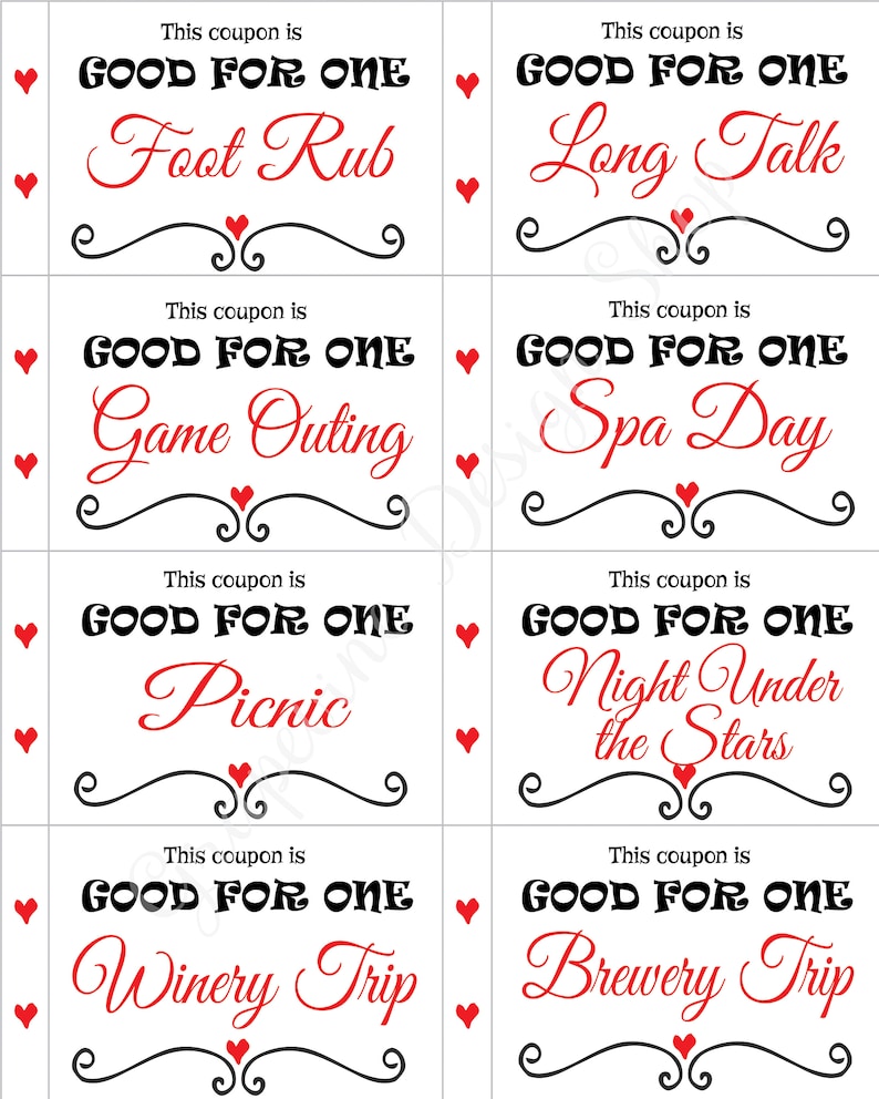 May include: Eight printable coupons with black borders and red hearts. Each coupon says "This coupon is good for one" followed by a different activity, such as "Foot Rub", "Long Talk", "Game Outing", "Spa Day", "Picnic", "Night Under the Stars", "Winery Trip", and "Brewery Trip".