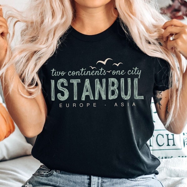 Istanbul Shirt, Turkiye Tee, Istanbul Turkey T-shirt - Two Continents One City - Unisex Istanbul City Tee
