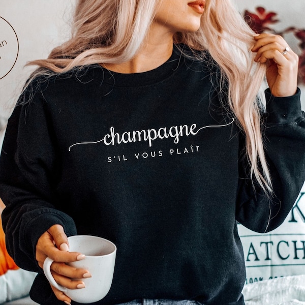 Champagne Please Sweatshirt, Champagne s'il vous plait Crewneck Pullover, Unisex