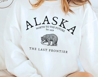 Alaska Sweatshirt, The Last Frontier Crewneck Pullover, Unisex