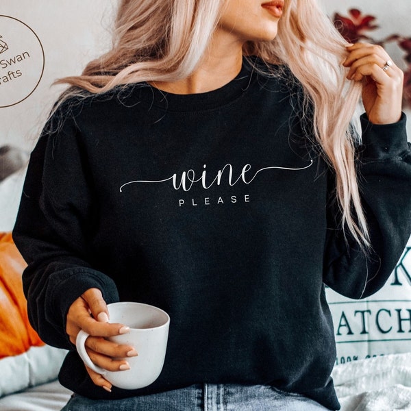 Wine Please Sweatshirt, Soft and Comfortable Crewneck Pullover, Unisex