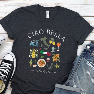Chemise Italie, T-shirt Ciao Bella Italia, T-shirt de cuisine italienne doux et confortable, unisexe