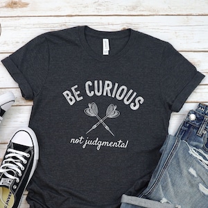 Be Curious Not Judgmental Shirt, Walt Whitman Poem T-shirt, Unisex