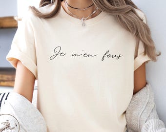 Je M'en Fous Shirt, French Saying T-shirt, Unisex