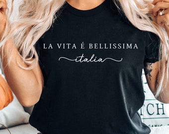 La Vita e Bellissima Italy Shirt, Italian Phrase T-shirt Gift, Unisex Tee