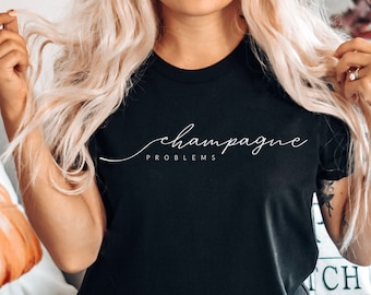 Champagne Problems Shirt, Soft Unisex T-shirt